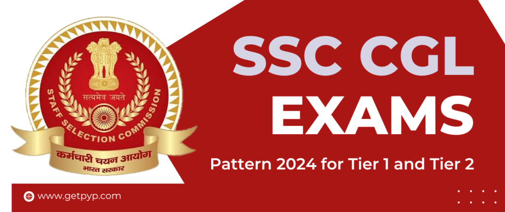 SSC CGL टियर-1 और टियर-2 परीक्षा पैटर्न 2024 | SSC CGL Exam Pattern 2024 for Tier 1 and Tier 2